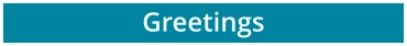 Greetings
