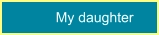 My daughter