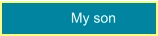 My son